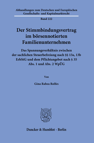 Der Stimmbindungsvertrag im börsennotierten Familienunternehmen: Das Spannungsverhältnis zwischen der sachlichen Steuerbefreiung nach §§ 13a, 13b ErbStG und dem Pflichtangebot nach § 35 Abs. 1 und Abs. 2 WpÜG