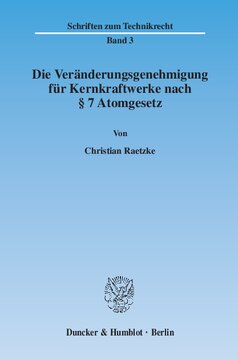 Die Veränderungsgenehmigung für Kernkraftwerke nach § 7 Atomgesetz