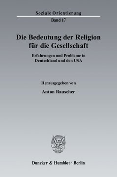 Die Bedeutung der Religion für die Gesellschaft: Erfahrungen und Probleme in Deutschland und den USA