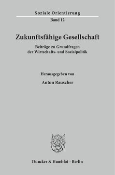 Zukunftsfähige Gesellschaft: Beiträge zu Grundfragen der Wirtschafts- und Sozialpolitik