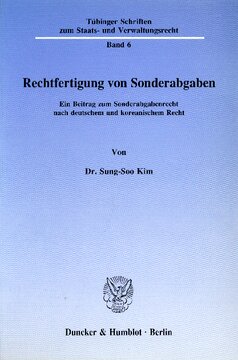 Rechtfertigung von Sonderabgaben: Ein Beitrag zum Sonderabgabenrecht nach deutschem und koreanischem Recht
