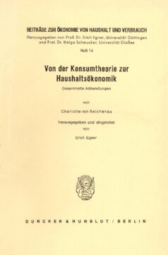 Von der Konsumtheorie zur Haushaltsökonomik: Gesammelte Abhandlungen. Hrsg. von Erich Egner