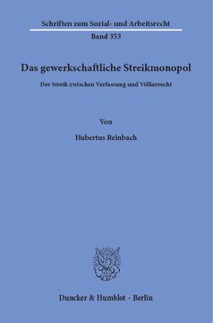 Das gewerkschaftliche Streikmonopol: Der Streik zwischen Verfassung und Völkerrecht