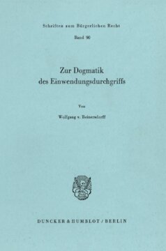 Zur Dogmatik des Einwendungsdurchgriffs