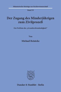 Der Zugang des Minderjährigen zum Zivilprozeß: Ein Problem der »Grundrechtsmündigkeit«