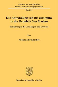 Die Anwendung von ius commune in der Republik San Marino: Einführung in die Grundlagen und Erbrecht