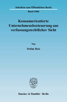 Konsumorientierte Unternehmensbesteuerung aus verfassungsrechtlicher Sicht