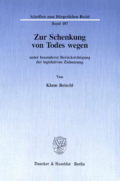Zur Schenkung von Todes wegen: unter besonderer Berücksichtigung der legislativen Zielsetzung