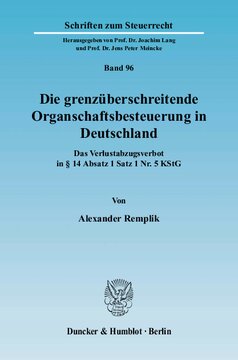 Die grenzüberschreitende Organschaftsbesteuerung in Deutschland: Das Verlustabzugsverbot in § 14 Absatz 1 Satz 1 Nr. 5 KStG