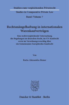Rechtsmängelhaftung in internationalen Warenkaufverträgen: Eine rechtsvergleichende Untersuchung der Regelungen im deutschen Recht, im UN-Kaufrecht sowie im Verordnungsvorschlag über ein Gemeinsames Europäisches Kaufrecht