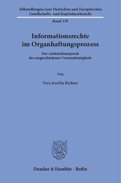 Informationsrechte im Organhaftungsprozess: Der Auskunftsanspruch des ausgeschiedenen Vorstandsmitglieds