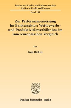 Zur Performancemessung im Bankensektor: Wettbewerbs- und Produktivitätsverhältnisse im innereuropäischen Vergleich