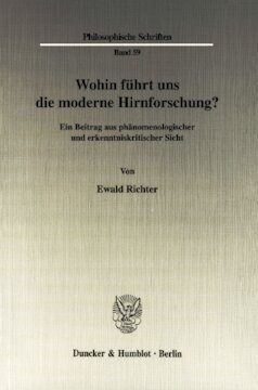 Wohin führt uns die moderne Hirnforschung?: Ein Beitrag aus phänomenologischer und erkenntniskritischer Sicht