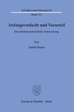 Anfangsverdacht und Vorurteil: Eine strafprozessrechtliche Untersuchung