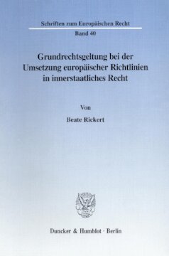 Grundrechtsgeltung bei der Umsetzung europäischer Richtlinien in innerstaatliches Recht