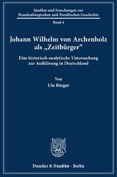 Johann Wilhelm von Archenholz als »Zeitbürger«: Eine historisch-analytische Untersuchung zur Aufklärung in Deutschland