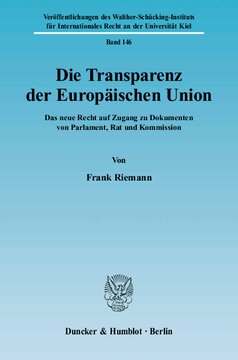 Die Transparenz der Europäischen Union: Das neue Recht auf Zugang zu Dokumenten von Parlament, Rat und Kommission