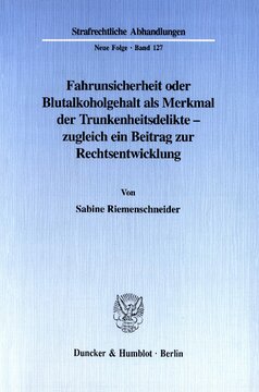 Fahrunsicherheit oder Blutalkoholgehalt als Merkmal der Trunkenheitsdelikte -: zugleich ein Beitrag zur Rechtsentwicklung