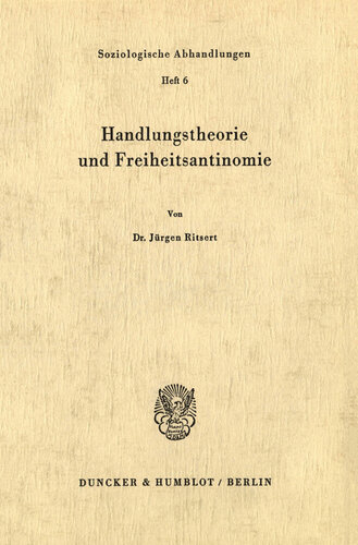 Handlungstheorie und Freiheitsantinomie