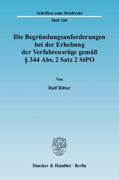 Die Begründungsanforderungen bei der Erhebung der Verfahrensrüge gemäß § 344 Abs. 2 Satz 2 StPO