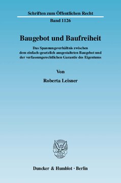Baugebot und Baufreiheit: Das Spannungsverhältnis zwischen dem einfach-gesetzlich ausgestalteten Baugebot und der verfassungsrechtlichen Garantie des Eigentums