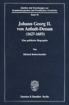 Johann Georg II. von Anhalt-Dessau (1627–1693): Eine politische Biographie