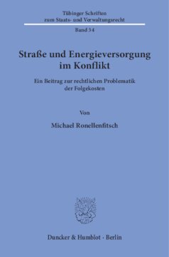 Straße und Energieversorgung im Konflikt: Ein Beitrag zur rechtlichen Problematik der Folgekosten