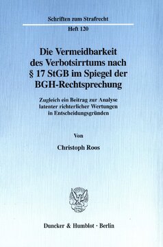 Die Vermeidbarkeit des Verbotsirrtums nach § 17 StGB im Spiegel der BGH-Rechtsprechung: Zugleich ein Beitrag zur Analyse latenter richterlicher Wertungen in Entscheidungsgründen