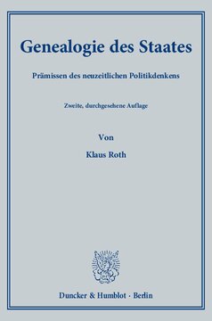 Genealogie des Staates: Prämissen des neuzeitlichen Politikdenkens