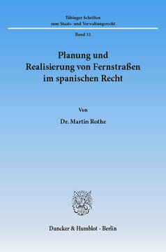 Planung und Realisierung von Fernstraßen im spanischen Recht