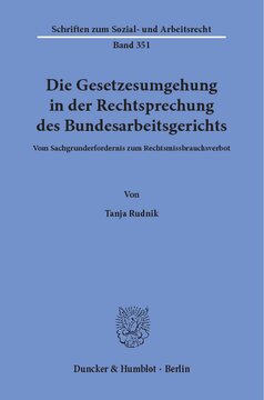 Die Gesetzesumgehung in der Rechtsprechung des Bundesarbeitsgerichts: Vom Sachgrunderfordernis zum Rechtsmissbrauchsverbot