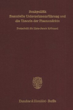 Bankpolitik, finanzielle Unternehmensführung und die Theorie der Finanzmärkte: Festschrift für Hans-Jacob Krümmel zur Vollendung des 60. Lebensjahres