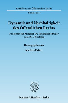 Dynamik und Nachhaltigkeit des Öffentlichen Rechts: Festschrift für Professor Dr. Meinhard Schröder zum 70. Geburtstag