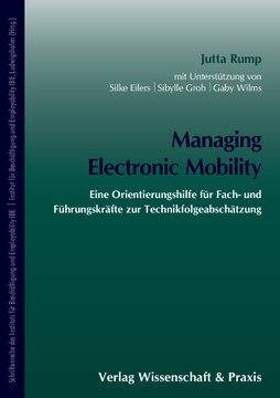 Managing Electronic Mobility: Eine Orientierungshilfe für Fach- und Führungskräfte zur Technikfolgeabschätzung