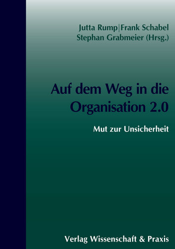 Auf dem Weg in die Organisation 2.0: Mut zur Unsicherheit
