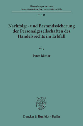 Nachfolge- und Bestandssicherung der Personalgesellschaften des Handelsrechts im Erbfall