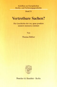Vertretbare Sachen?: Die Geschichte der res, quae pondere numero mensura constant