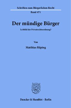 Der mündige Bürger: Leitbild der Privatrechtsordnung?