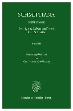 SCHMITTIANA: NEUE FOLGE. Beiträge zu Leben und Werk Carl Schmitts. Band III. Hrsg. von der Carl-Schmitt-Gesellschaft