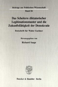 Das Scheitern diktatorischer Legitimationsmuster und die Zukunftsfähigkeit der Demokratie: Festschrift für Walter Euchner