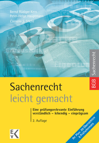 Sachenrecht – leicht gemacht: Eine prüfungsrelevante Einführung: verständlich – lebendig – einprägsam