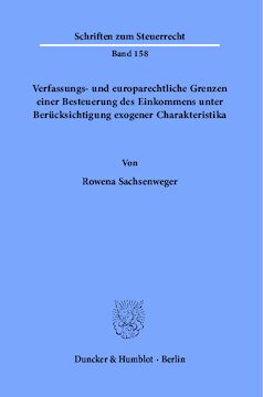 Verfassungs- und europarechtliche Grenzen einer Besteuerung des Einkommens unter Berücksichtigung exogener Charakteristika