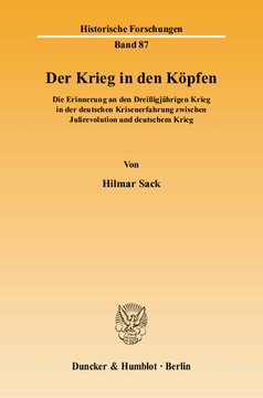 Der Krieg in den Köpfen: Die Erinnerung an den Dreißigjährigen Krieg in der deutschen Krisenerfahrung zwischen Julirevolution und deutschem Krieg