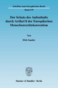 Der Schutz des Aufenthalts durch Artikel 8 der Europäischen Menschenrechtskonvention