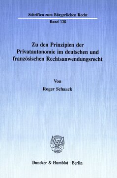 Zu den Prinzipien der Privatautonomie im deutschen und französischen Rechtsanwendungsrecht