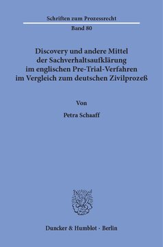 Discovery und andere Mittel der Sachverhaltsaufklärung im englischen Pre-Trial-Verfahren im Vergleich zum deutschen Zivilprozeß