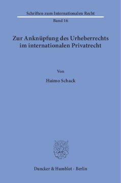 Zur Anknüpfung des Urheberrechts im internationalen Privatrecht