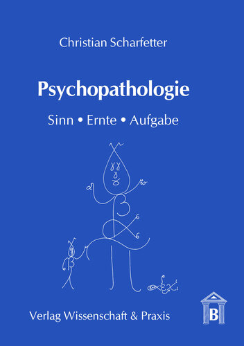 Psychopathologie: Sinn, Ernte, Aufgabe