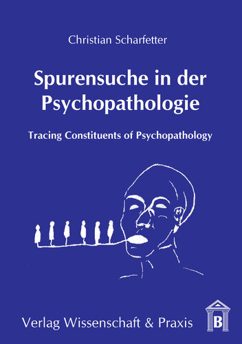 Spurensuche in der Psychopathologie: Tracing Constituents of Psychopathology