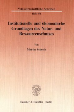 Institutionelle und ökonomische Grundlagen des Natur- und Ressourcenschutzes